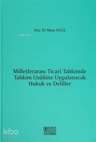 Milletlerarası Ticari Tahkimde Tahkim Usulüne Uygulanacak Hukuk ve Del