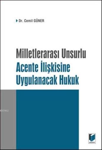 Milletlerarası Unsurlu Acente İlişkisine Uygulanacak Hukuk - Kitapiks.