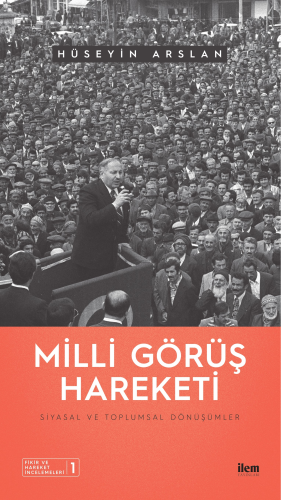 Milli Görüş Hareketi: Siyasal ve Toplumsal Dönüşümler - Kitapiks.com
