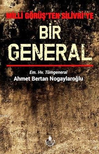 Milli Görüş'ten Silivri'ye Bir General - Kitapiks.com
