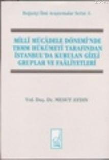 Milli Mücadele Döneminde Tbmm Hükümeti Tarafından İstanbul´da Kurulan 