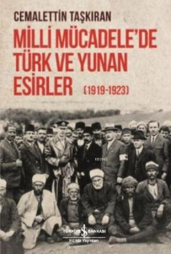 Milli Mücadele'de Türk ve Yunan Esirler (1919 - 1923) - Kitapiks.com