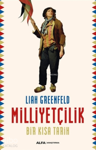 Milliyetçilik;Bir Kısa Tarih - Kitapiks.com