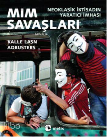 Mim Savaşları; Neoklasik İktisadın Yaratıcı İmhası - Kitapiks.com