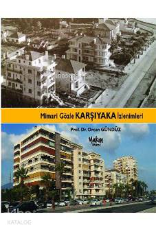 Mimari Gözle Karşıyaka İzlenimleri - Kitapiks.com
