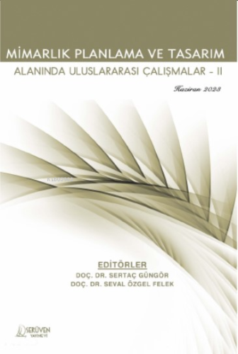 Mimarlık Planlama ve Tasarım Alanında Uluslararası Çalışmalar-II