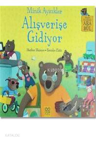 Minik Ayıcıklar Alışverişe Gidiyor - Kitapiks.com