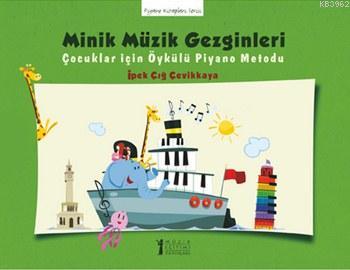 Minik Müzik Gezginleri; Çocuklar için Öykülü Piyano Metodu - Kitapiks.
