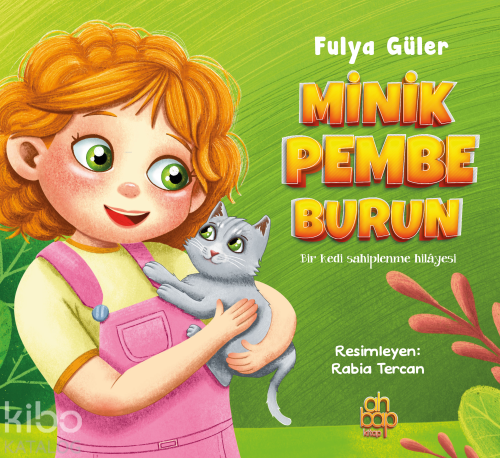 Minik Pembe Burun;Bir Kedi Sahiplenme Hikayesi - Kitapiks.com
