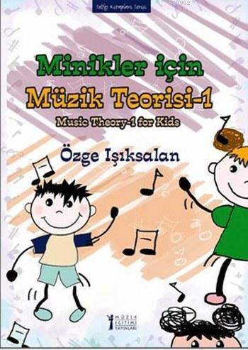 Minikler için Müzik Teorisi 1; Music Theory-1 for Kids - Kitapiks.com