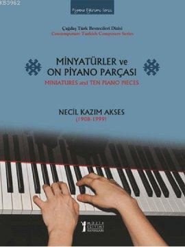 Minyatürler ve On Piyano Parçası; Necil Kazım Akses 1908-1999 - Kitapi