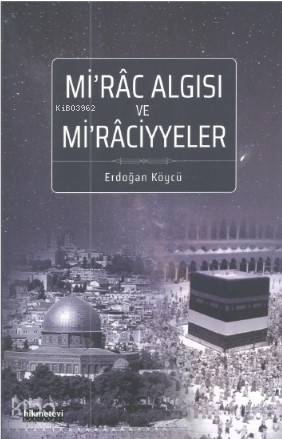 Mirâc Algısı Ve Mirâciyyeler - Kitapiks.com