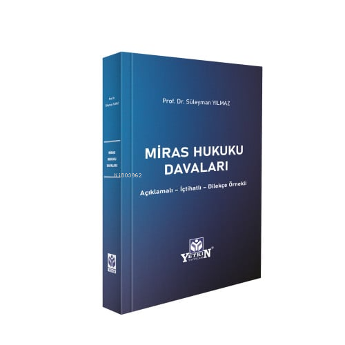Miras Hukuku Davaları;Açıklamalı - İçtihatlı - Dilekçe Örnekli - Kitap
