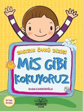 Mis Gibi Kokuyoruz (6+ Yaş); Bıcırık Öykü Dizisi - Kitapiks.com