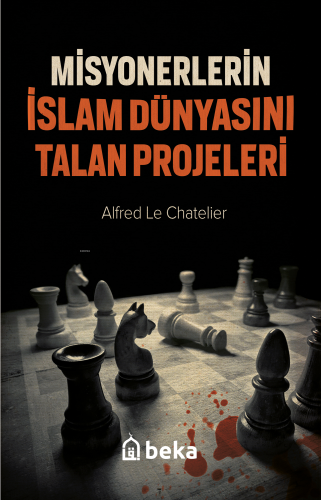 Misyonerlerin İslam Dünyasını Talan Projeleri - Kitapiks.com