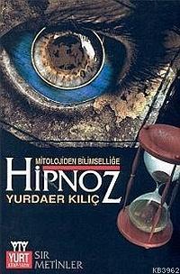 Mitolojiden Bilimselliğe Hipnoz; Sır Metinler - Kitapiks.com