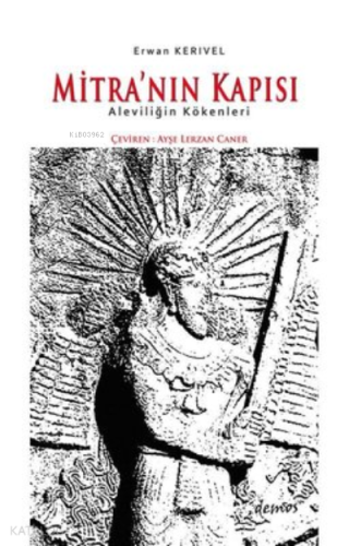 Mitra'nın Kapısı - Aleviliğin Kökenleri - Kitapiks.com