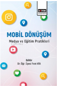Mobil Dönüşüm Medya ve Eğitim Pratikleri - Kitapiks.com