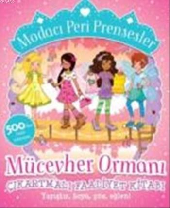 Modacı Peri Prensesler; Mücevher Ormanı Çıkartmalı Faaliyet Kitabı - K