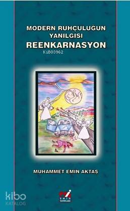 Modern Ruhçuluğun Yanılgısı Reenkarnasyon - Kitapiks.com
