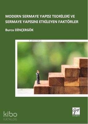Modern Sermaye Yapısı Teorileri ve Sermaye Yapısını Etkileyen Faktörle