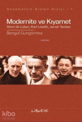 Modernite ve Kıyamet; Henri de Lubac, Karl Lowith, Jacob Taubes - Kita
