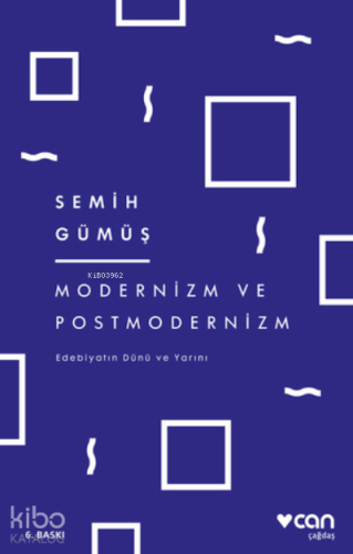 Modernizm ve Postmodernizm;Edebiyatın Dünü ve Yarını - Kitapiks.com