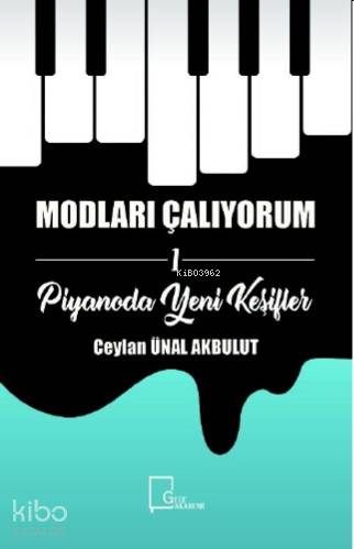 Modları Çalıyorum 1; Piyanoda Yeni Keşifler - Kitapiks.com