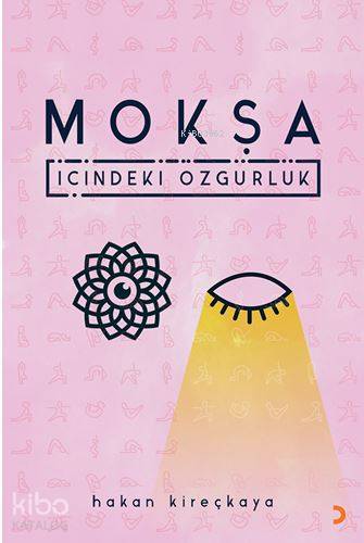 Mokşa; İçindeki Özgürlük - Kitapiks.com