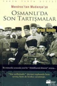 Mondros´tan Mudanya´ya Osmanlı´da Son Tartışmalar - Kitapiks.com