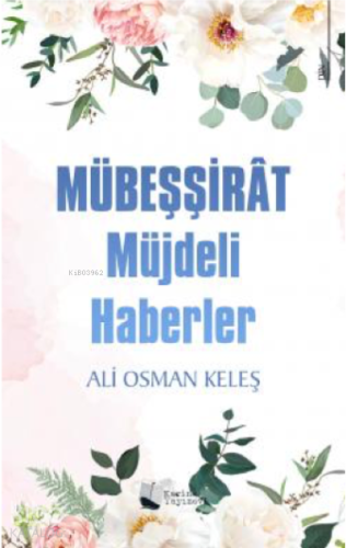 Mübeşşirât – Müjdeli Haberler - Kitapiks.com