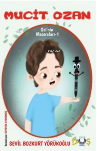 Mucit Ozan - Ozi'nin Maceraları 1 - Kitapiks.com
