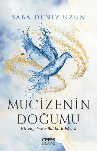 Mucizenin Doğumu ;Bir Engel Ve Mükâfat Hikâyesi - Kitapiks.com