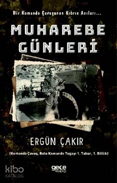 Muhabere Günleri; Bir Komando Çavuşunun Kıbrıs Anıları... - Kitapiks.c