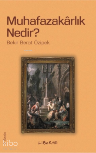 Muhafazakarlık Nedir? - Kitapiks.com