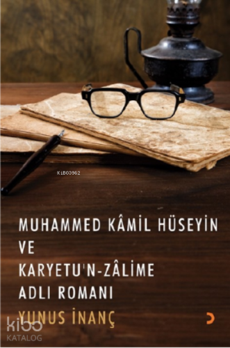 Muhammed Kâmil Hüseyin ve Karyetu’n Zâlime Adlı Romanı - Kitapiks.com