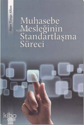 Muhasebe Mesleğinin Standartlaşma Süreci - Kitapiks.com