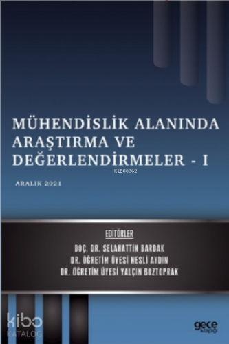 Mühendislik Alanında Araştırma ve Değerlendirmeler – I;Aralık 2021 - K