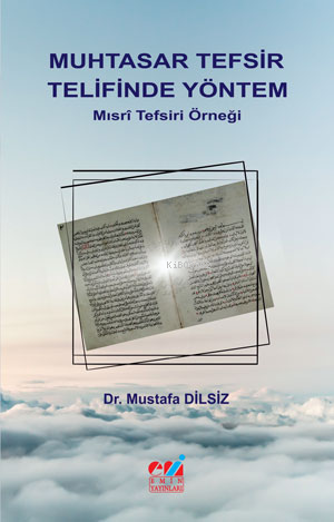 Muhtasar Tefsir Telifinde Yöntem / Mısrî Tefsiri Örneği - Kitapiks.com
