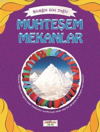 Muhteşem Mekanlar; Bildiğin Gibi Değil - Kitapiks.com