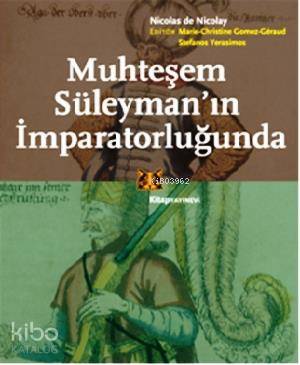 Muhteşem Süleyman'ın İmparatorluğunda - Kitapiks.com