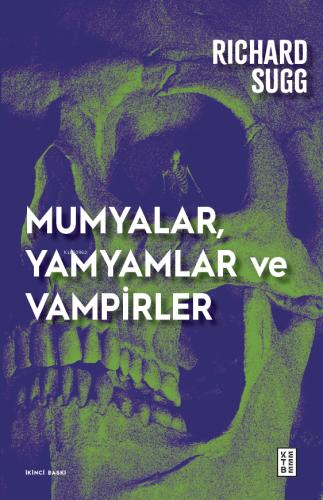 Mumyalar, Yamyamlar ve Vampirler; Avrupa'da Cesetten İlaç Yapmanın Tar