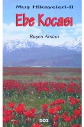 Muş Hikayeleri 2 - Ebe Kocası - Kitapiks.com