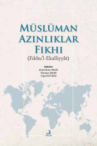 Müslüman Azınlıklar Fıkhı (Fıkhu'l - Ekalliyyat) - Kitapiks.com