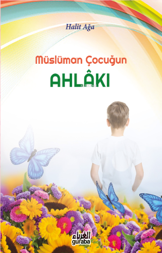 Müslüman Çocuğun Ahlakı - Kitapiks.com