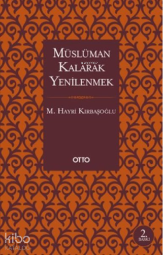 Müslüman Kalarak Yenilenmek - Kitapiks.com