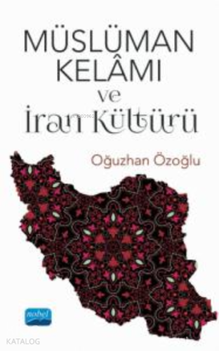 Müslüman Kelâmı ve İran Kültürü - Kitapiks.com