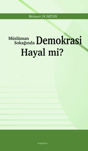 Müslüman Sokağında Demokrasi Hayal mi? - Kitapiks.com