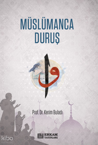 Müslümanca Duruş