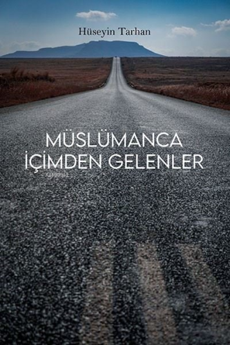 Müslümanca İçimden Gelenler - Kitapiks.com